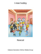 Noecal - I miei hobby