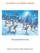 Giorgisabelsorriso - Sui pattini con Babbo Natale