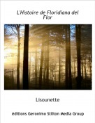 Lisounette - L'Histoire de Floridiana del Flor
