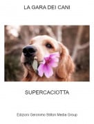 SUPERCACIOTTA - LA GARA DEI CANI