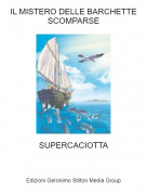 SUPERCACIOTTA - IL MISTERO DELLE BARCHETTE SCOMPARSE