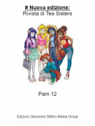 Pam 12 - # Nuova edizione:Rivista di Tea Sisters