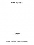 topeglia - sono topeglia