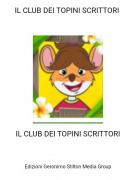 IL CLUB DEI TOPINI SCRITTORI - IL CLUB DEI TOPINI SCRITTORI
