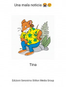 Tina - Una mala noticia 😭😥