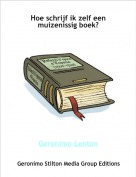 Geronimo-Lenton - Hoe schrijf ik zelf een muizenissig boek?
