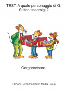 Gorgoncesare - TEST: A quale personaggio di G. Stilton assomigli?