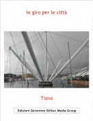 Tiana - In giro per le citt&agrave;
