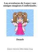 Deneb - Las aventuras de Luna y sus amigas magicas.Confirmado.