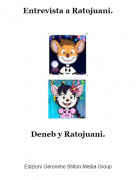 Deneb y Ratojuani. - Entrevista a Ratojuani.