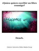 Deneb. - &iquest;Quien quiere escribir un libro conmigo?