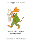 topinia caciocavallo prima puntata - un viaggio inaspettato