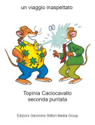 Topinia Caciocavalloseconda puntata - un viaggio inaspettato