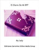My lady - El Diario De Mi BFF
