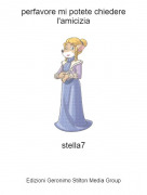 stella7 - perfavore mi potete chiedere l'amicizia