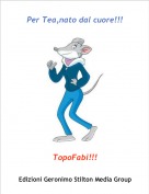 TopoFabi!!! - Per Tea,nato dal cuore!!!