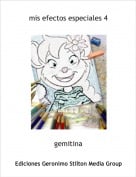 gemitina - mis efectos especiales 4