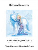AliceArmstrong@Me stessa - Un'impavida ragazza