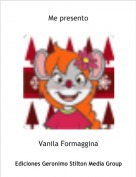 Vanila Formaggina - Me presento