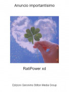 RatiPower xd - Anuncio important&iacute;simo