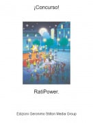 RatiPower. - &iexcl;Concurso!
