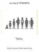 Topiria_ - La vita di TIPMARTA