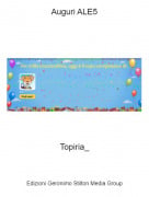 Topiria_ - Auguri ALE5