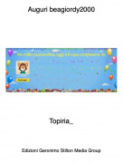 Topiria_ - Auguri beagiordy2000