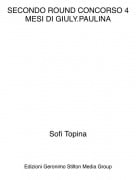 Sofi Topina - SECONDO ROUND CONCORSO 4 MESI DI GIULY.PAULINA