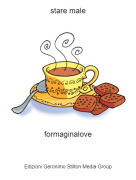 formaginalove - stare male