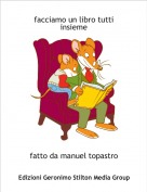 fatto da manuel topastro - facciamo un libro tutti insieme