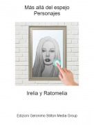 Irelia y Ratomelia - M&aacute;s all&aacute; del espejoPersonajes