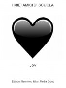 JOY - I MIEI AMICI DI SCUOLA