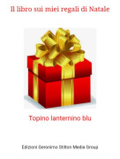 Topino lanternino blu - Il libro sui miei regali di Natale