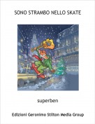superben - SONO STRAMBO NELLO SKATE