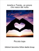 Piccola topa - Amelia e Tom&agrave;s, un amore che nasce dal nulla