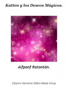 Alfponf Ratont&oacute;n. - Katten y los Deseos M&aacute;gicos.