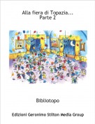 Bibliotopo - Alla fiera di Topazia...Parte 2