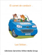 Lusi Stilton . - El carnet de conducir .