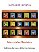 Ratoventafosc/Rventafosc - UNIDOS POR UN SUE&Ntilde;O