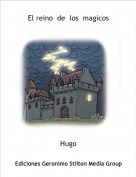 Hugo - El reino  de  los  magicos