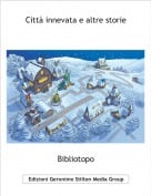 Bibliotopo - Citt&agrave; innevata e altre storie