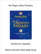 Intellector topoalby - Nel Regno della Fantasia