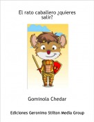 Gominola Chedar - El rato caballero &iquest;quieres salir?