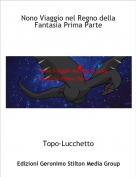 Topo-Lucchetto - Nono Viaggio nel Regno della Fantasia Prima Parte