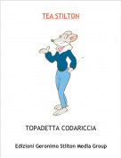 TOPADETTA CODARICCIA - TEA STILTON