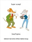 GaiaTopina - Super scoop!