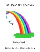 Leoformaggino - NEL REGNO DELLA FANTASIA