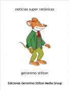 geronimo stilton - noticias super rat&oacute;nicas