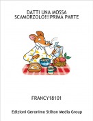 FRANCY18101 - DATTI UNA MOSSA SCAMORZOLO!!!PRIMA PARTE